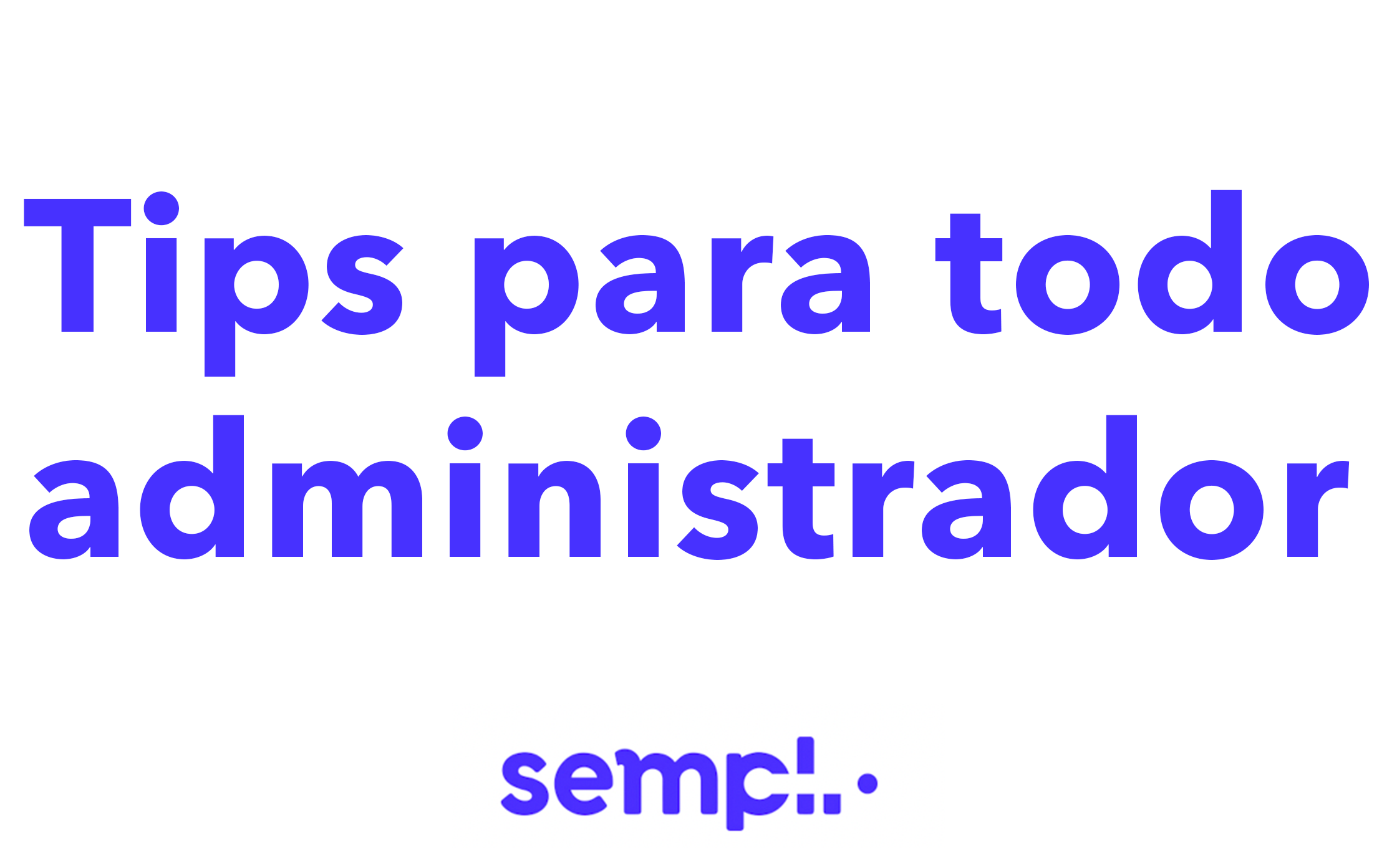 Tips para todo administrador